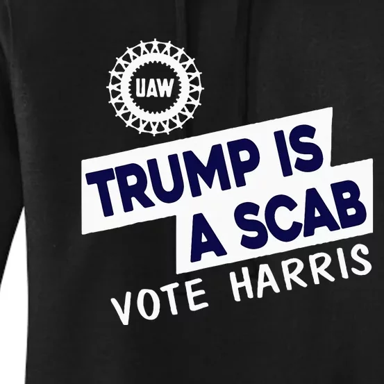 Donald Trump Is A Scab Vote Harris Women's Pullover Hoodie