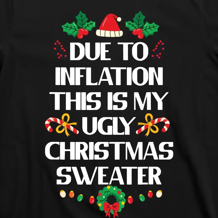 Due To Inflation Ugly Christmas Sweater Funny Xmas T-Shirt