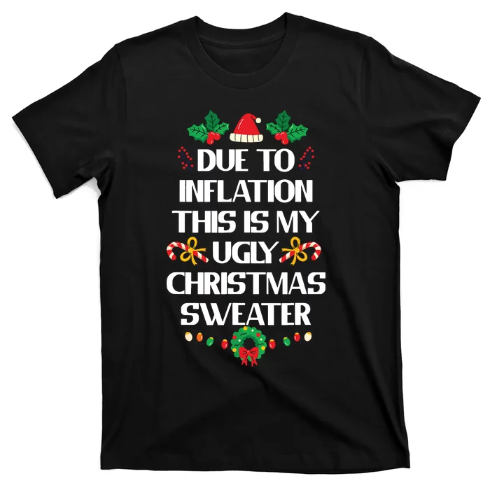 Due To Inflation Ugly Christmas Sweater Funny Xmas T-Shirt