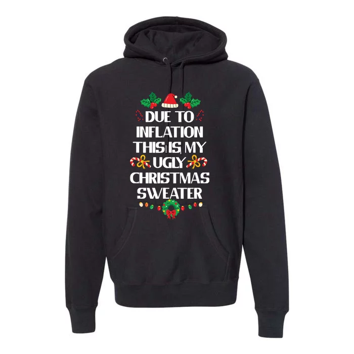 Due To Inflation Ugly Christmas Sweater Funny Xmas Premium Hoodie