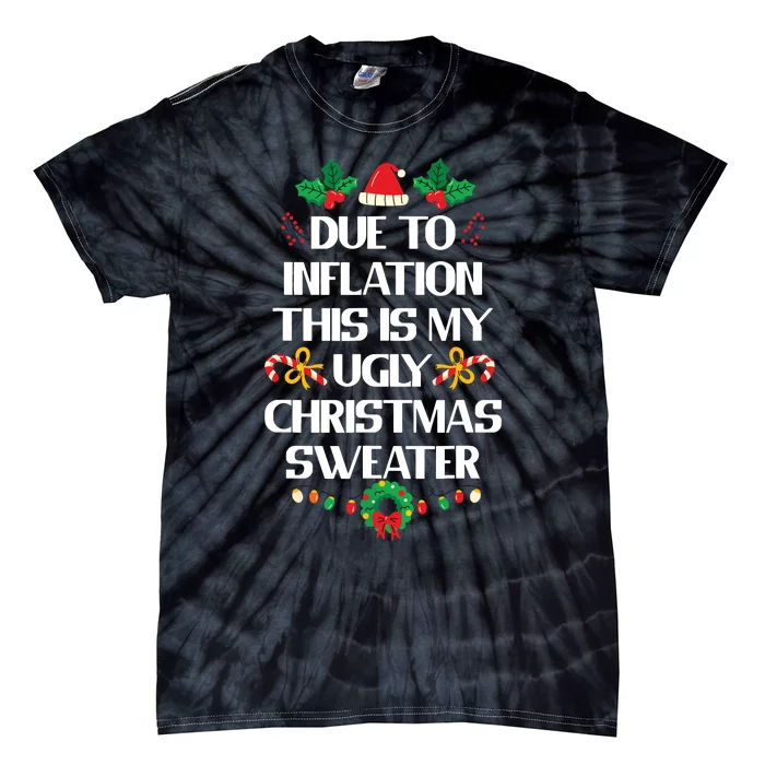 Due To Inflation Ugly Christmas Sweater Funny Xmas Tie-Dye T-Shirt