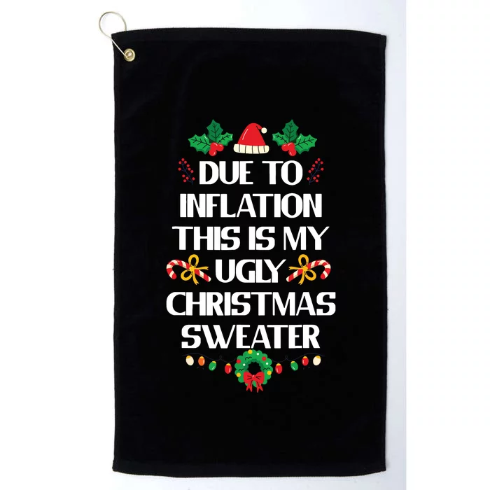 Due To Inflation Ugly Christmas Sweater Funny Xmas Platinum Collection Golf Towel