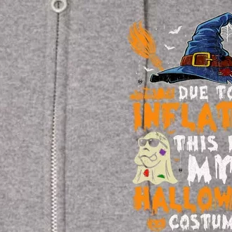 Due To Inflation This Is My Halloween Costume Full Zip Hoodie