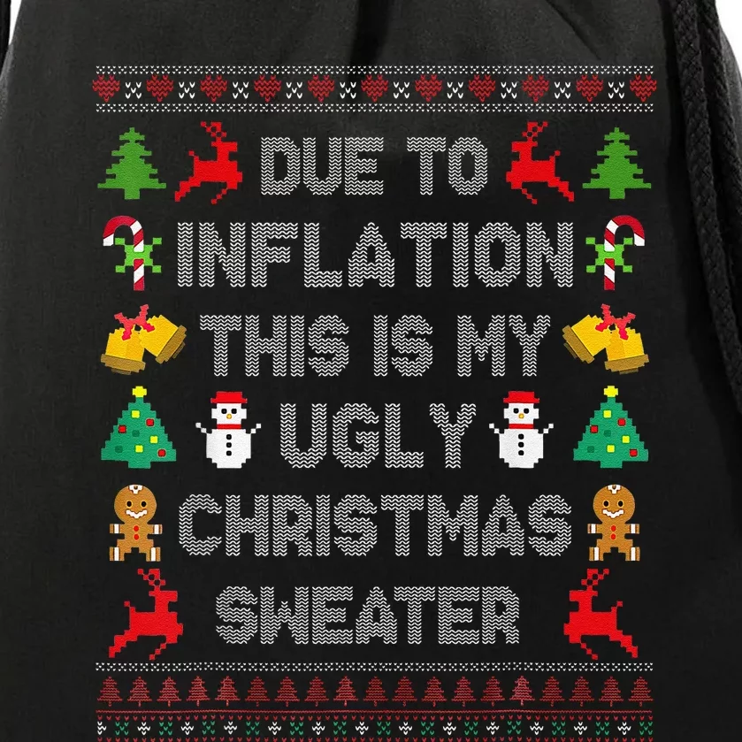 Due To Inflation This Is My Ugly Sweater For Christmas 2024 Drawstring Bag