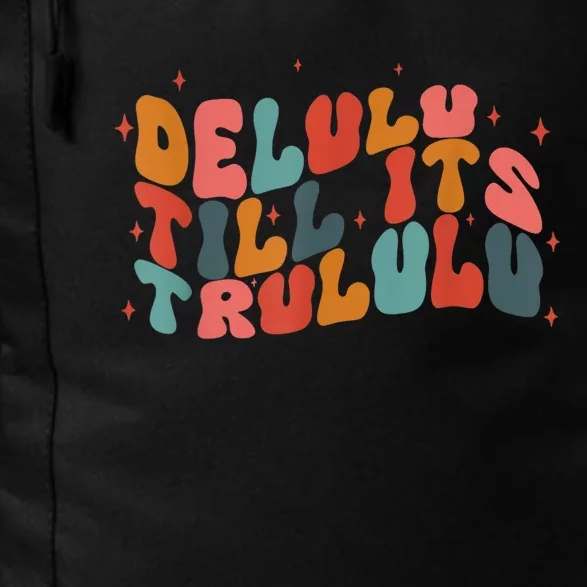 Delulu Till Its Trululu Funny Quote Daily Commute Backpack