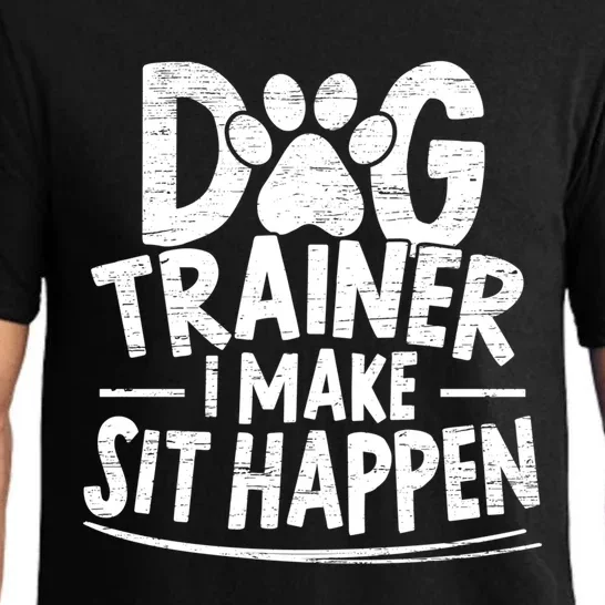 Dog Trainer I Make Sit Happen Doggy Training Puppy Lover Gift Pajama Set