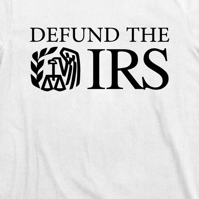 Defund The IRS T-Shirt