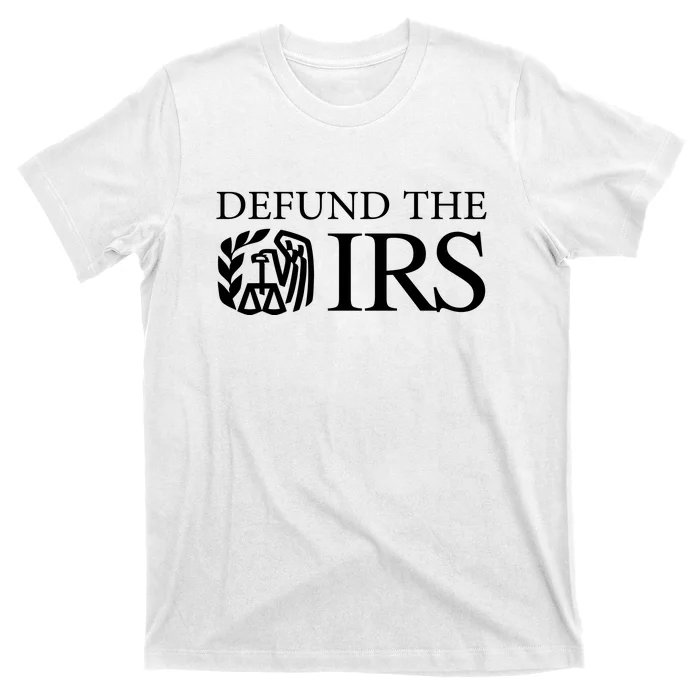 Defund The IRS T-Shirt