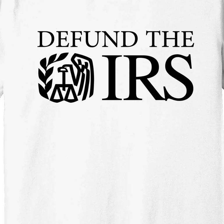 Defund The IRS Premium T-Shirt