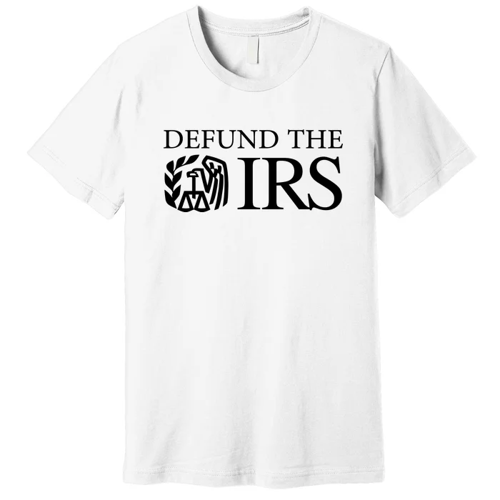 Defund The IRS Premium T-Shirt