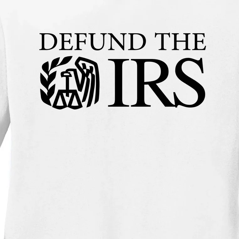 Defund The IRS Ladies Long Sleeve Shirt