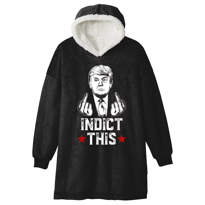 Donald Trump Indict This Political Arrest For Republican Hooded Wearable Blanket