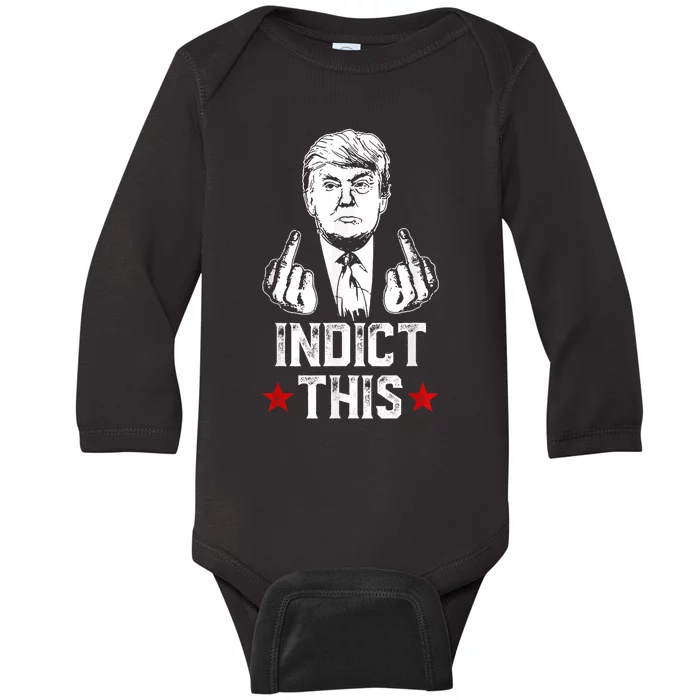 Donald Trump Indict This Political Arrest For Republican Baby Long Sleeve Bodysuit