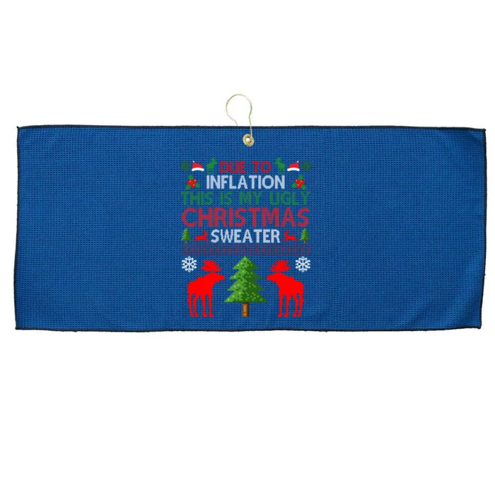 Due To Inflation This Is My Ugly Christmas Sweater Funny Holiday Large Microfiber Waffle Golf Towel