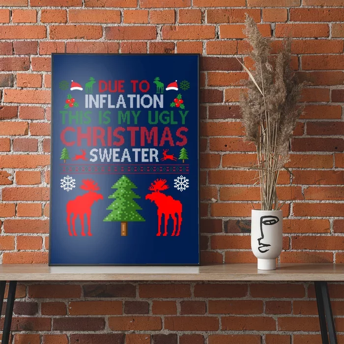 Due To Inflation This Is My Ugly Christmas Sweater Funny Holiday Poster