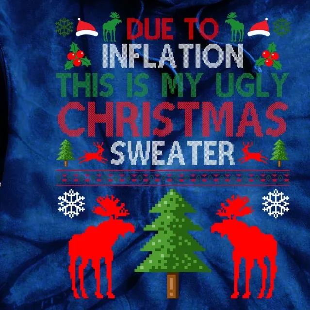 Due To Inflation This Is My Ugly Christmas Sweater Funny Holiday Tie Dye Hoodie