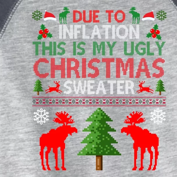 Due To Inflation This Is My Ugly Christmas Sweater Funny Holiday Toddler Fine Jersey T-Shirt