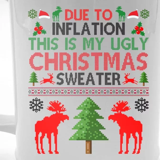 Due To Inflation This Is My Ugly Christmas Sweater Funny Holiday Front & Back Beer Stein