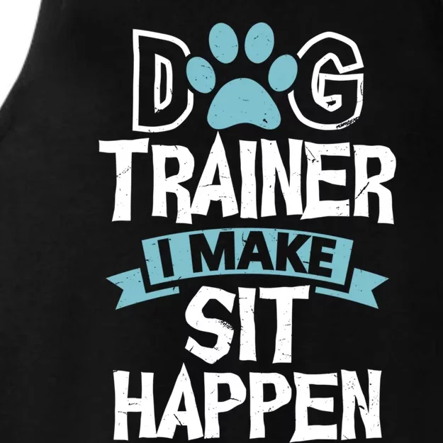 Dog Trainer I Make Sit Happen Funny Pet Training Gift Ladies Tri-Blend Wicking Tank