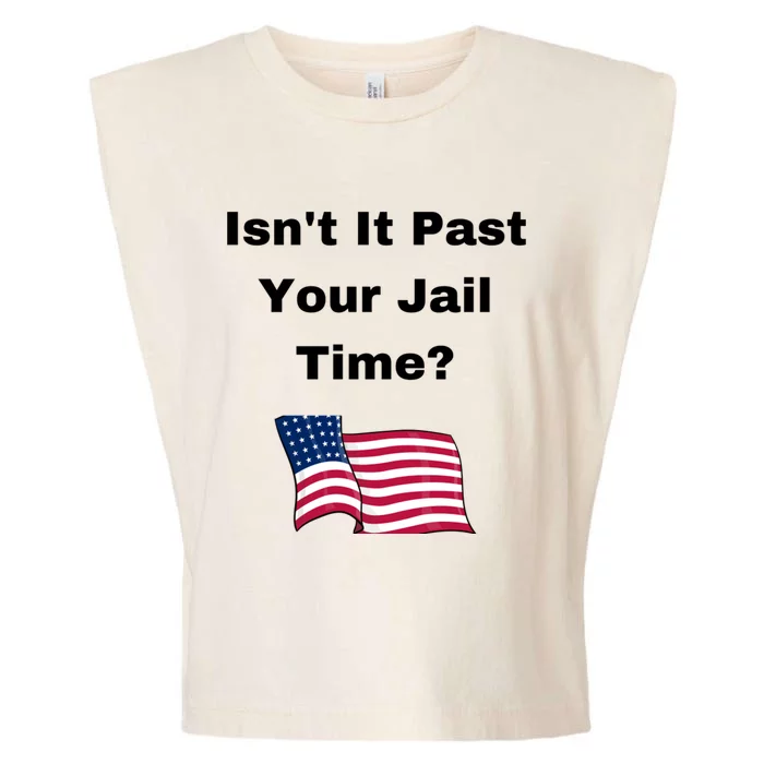 Donald Trump Isn’T It Past Your Jail Time Garment-Dyed Women's Muscle Tee