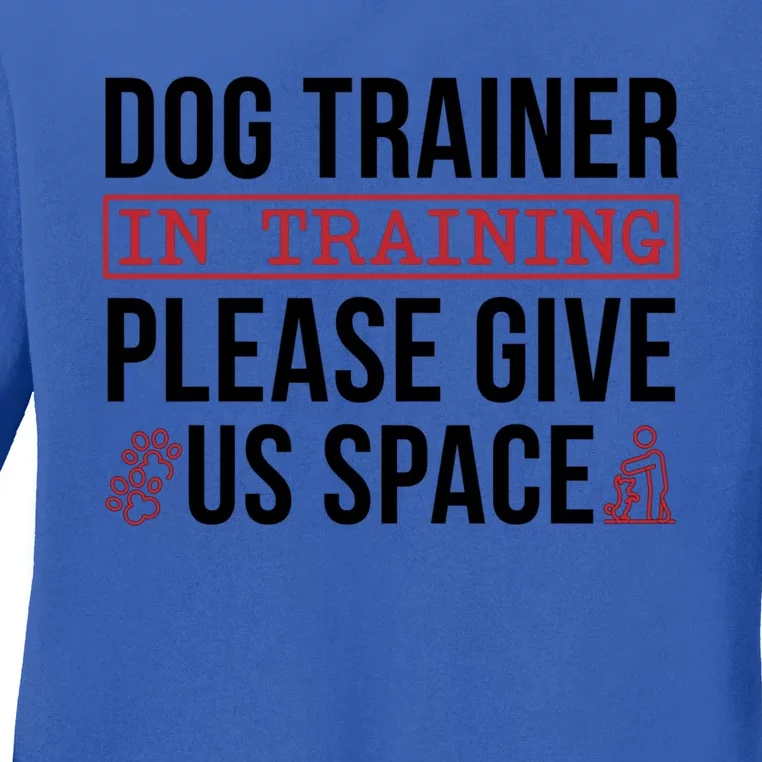 Dog Trainer In Training Dog Training Meaningful Gift Ladies Long Sleeve Shirt