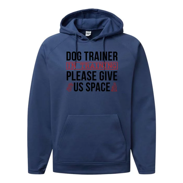 Dog Trainer In Training Dog Training Meaningful Gift Performance Fleece Hoodie