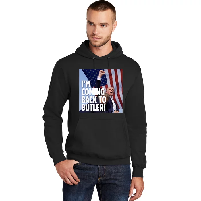 Donald Trump I’M Coming Back To Butler Vote Trump Hoodie