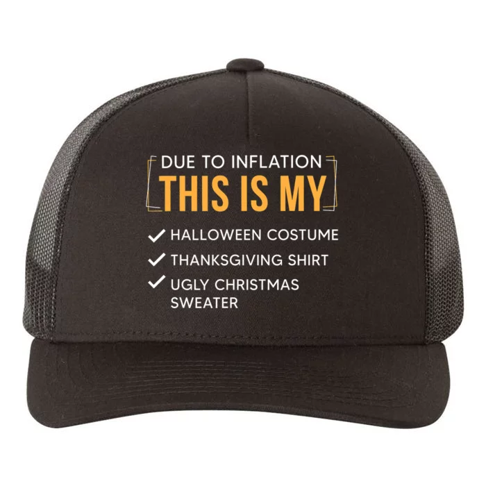 Due To Inflation This Is My Christmas Costume Funny Yupoong Adult 5-Panel Trucker Hat