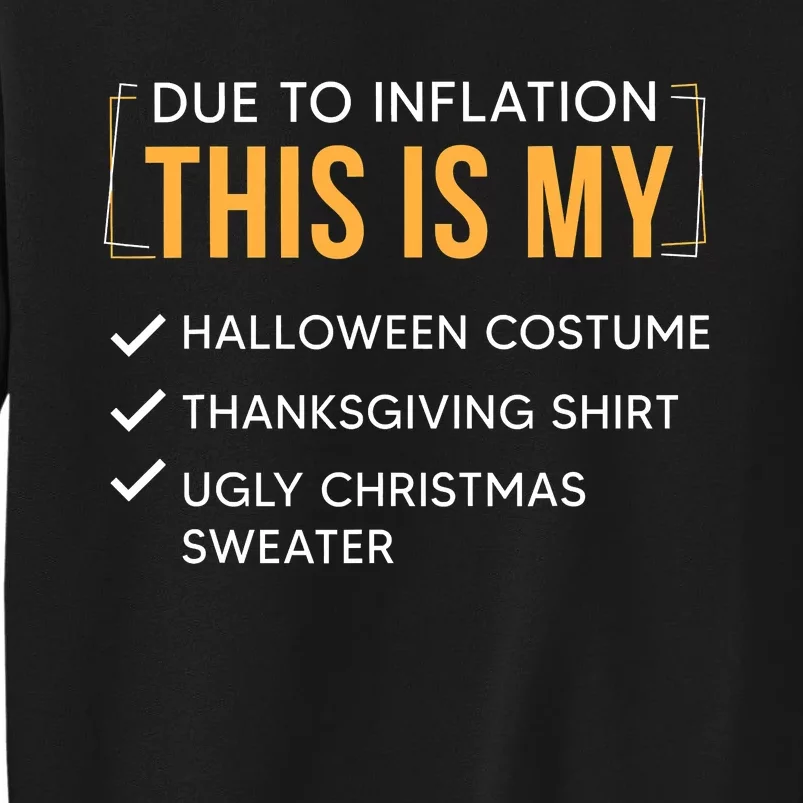 Due To Inflation This Is My Christmas Costume Funny Tall Sweatshirt