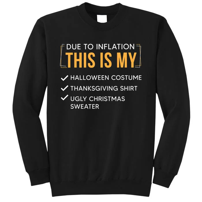 Due To Inflation This Is My Christmas Costume Funny Tall Sweatshirt