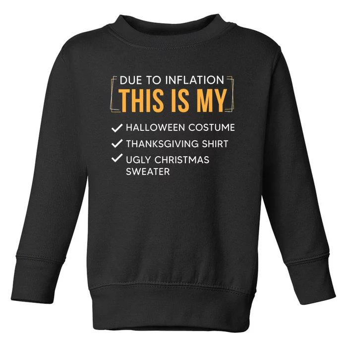 Due To Inflation This Is My Christmas Costume Funny Toddler Sweatshirt