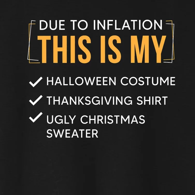 Due To Inflation This Is My Christmas Costume Funny Women's Crop Top Tee