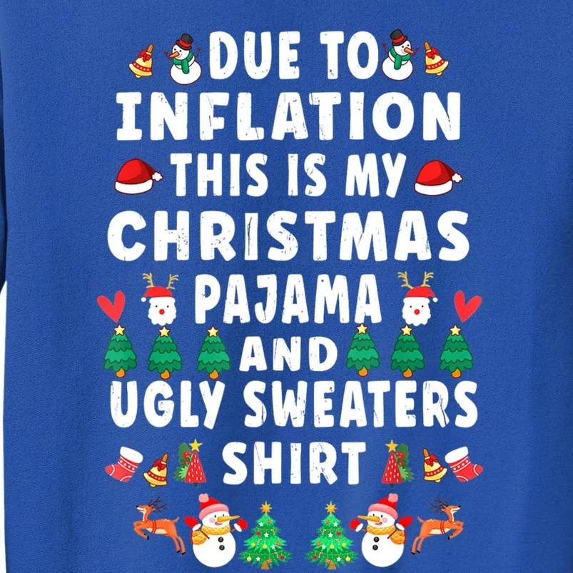 Due To Inflation This Is My Christmas Pajama Ugly Sweaters Gift Sweatshirt