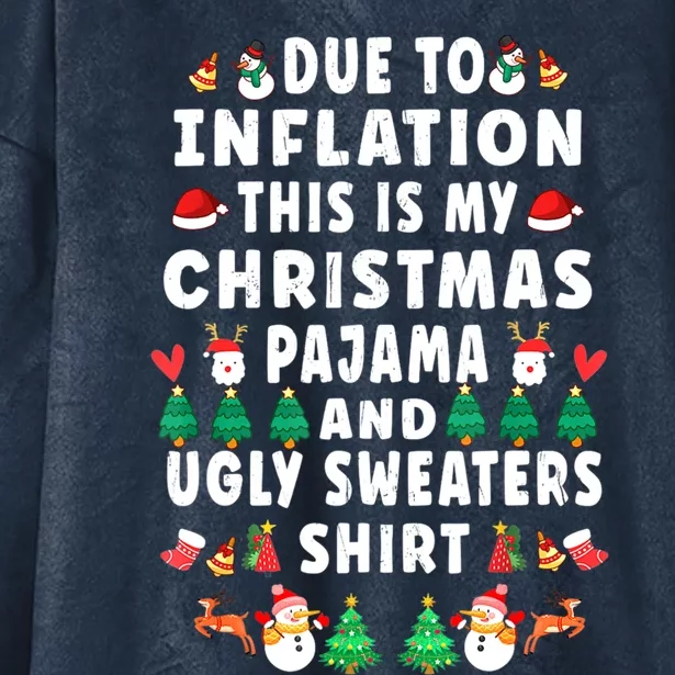 Due To Inflation This Is My Christmas Pajama Ugly Sweaters Gift Hooded Wearable Blanket