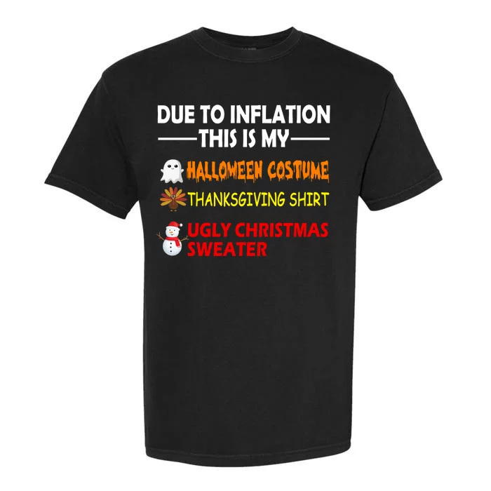 Due To Inflation This Is My Halloween Thanksgiving Ugly Christmas Garment-Dyed Heavyweight T-Shirt