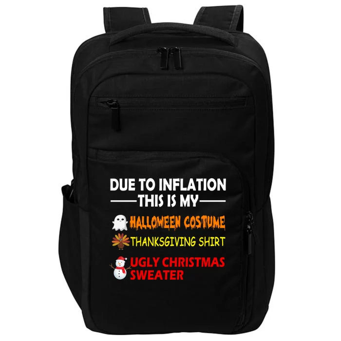 Due To Inflation This Is My Halloween Thanksgiving Ugly Christmas Impact Tech Backpack