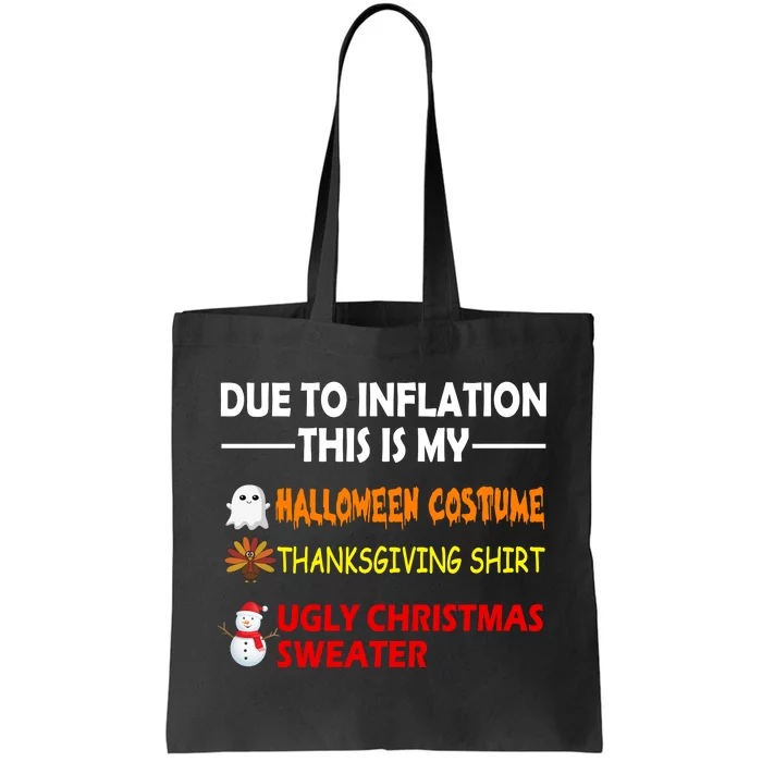 Due To Inflation This Is My Halloween Thanksgiving Ugly Christmas Tote Bag