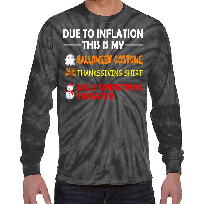 Due To Inflation This Is My Halloween Thanksgiving Ugly Christmas Tie-Dye Long Sleeve Shirt