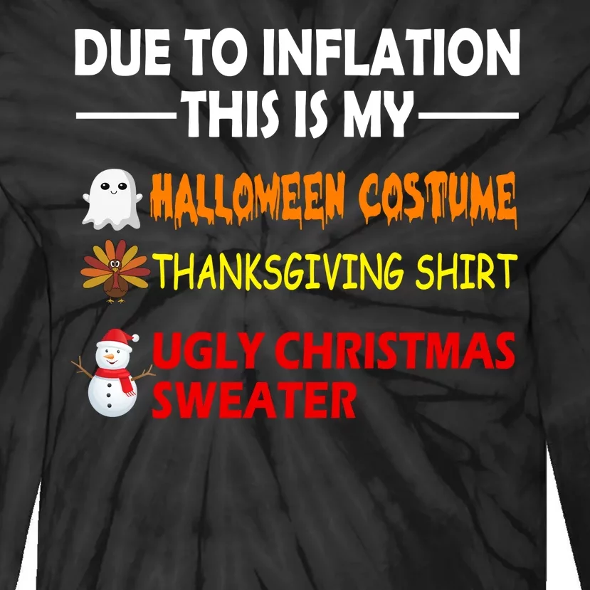 Due To Inflation This Is My Halloween Thanksgiving Ugly Christmas Tie-Dye Long Sleeve Shirt