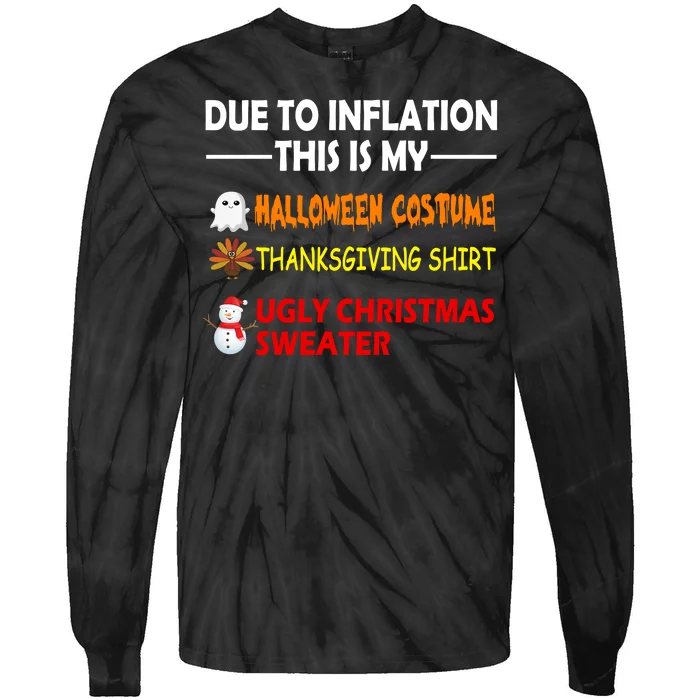 Due To Inflation This Is My Halloween Thanksgiving Ugly Christmas Tie-Dye Long Sleeve Shirt