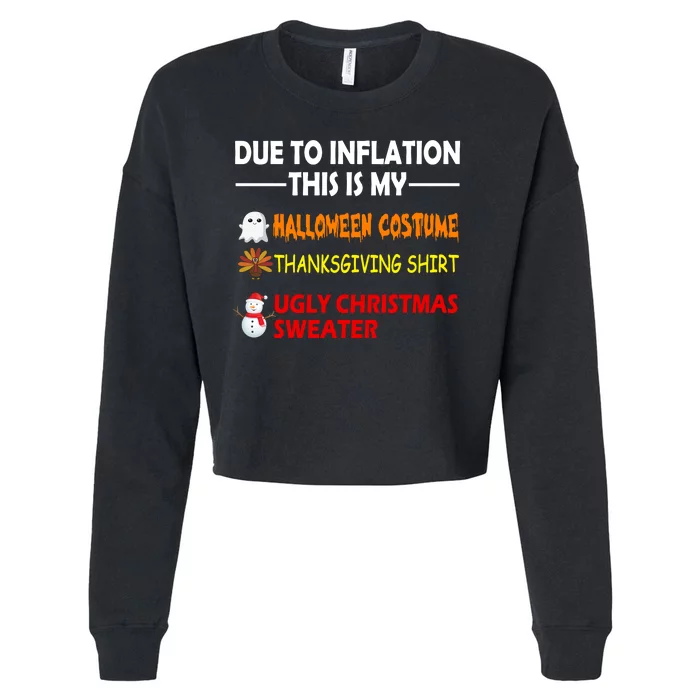 Due To Inflation This Is My Halloween Thanksgiving Ugly Christmas Cropped Pullover Crew