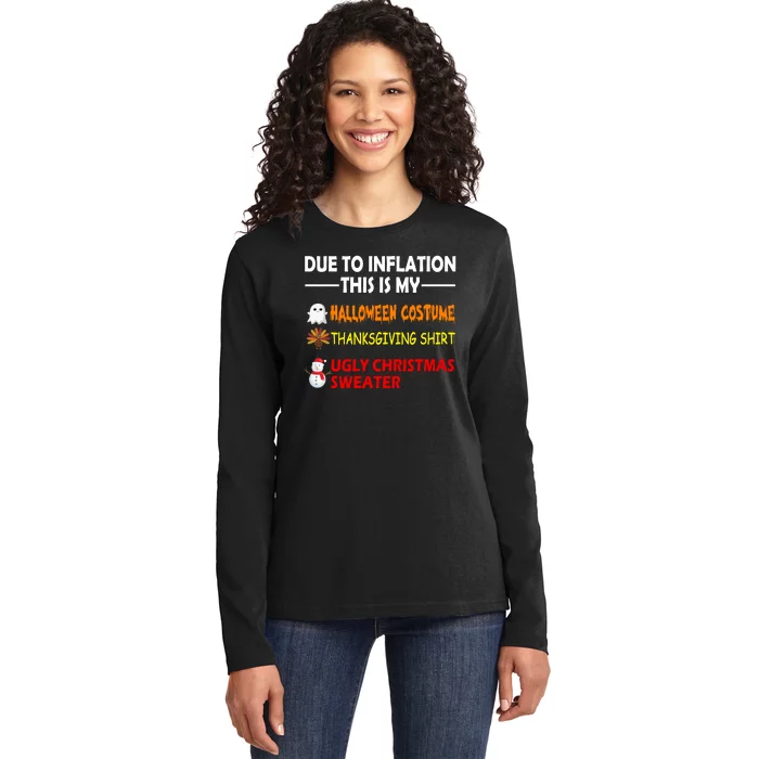 Due To Inflation This Is My Halloween Thanksgiving Ugly Christmas Ladies Long Sleeve Shirt