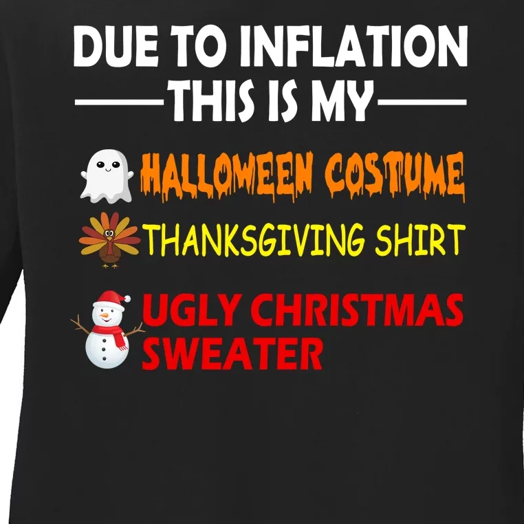 Due To Inflation This Is My Halloween Thanksgiving Ugly Christmas Ladies Long Sleeve Shirt