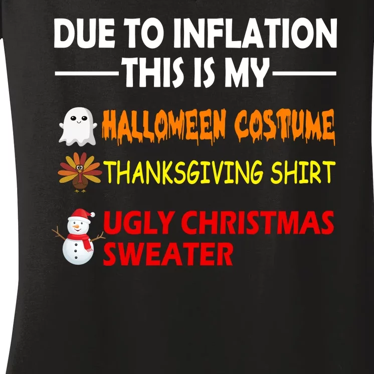 Due To Inflation This Is My Halloween Thanksgiving Ugly Christmas Women's V-Neck T-Shirt