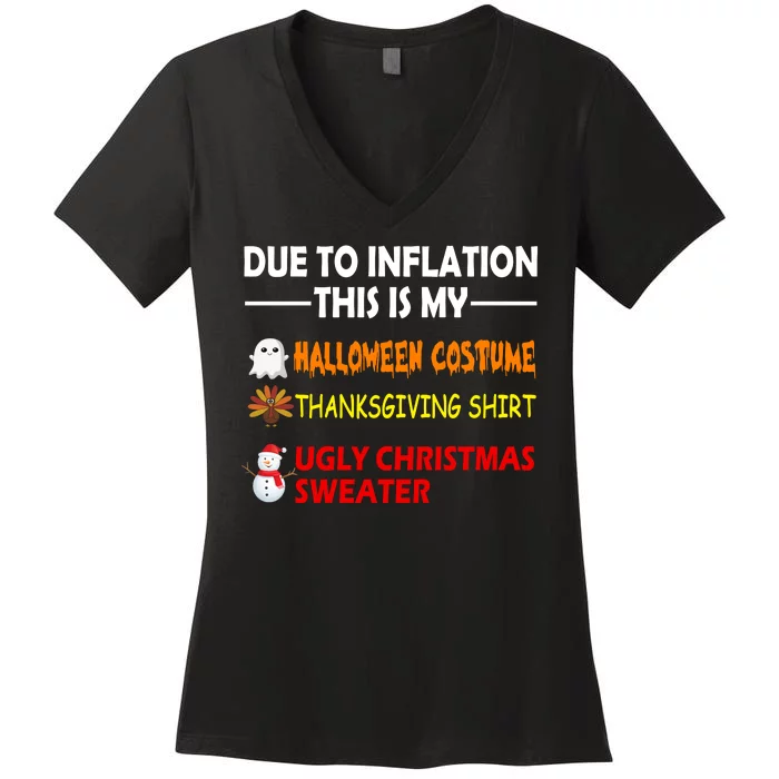 Due To Inflation This Is My Halloween Thanksgiving Ugly Christmas Women's V-Neck T-Shirt