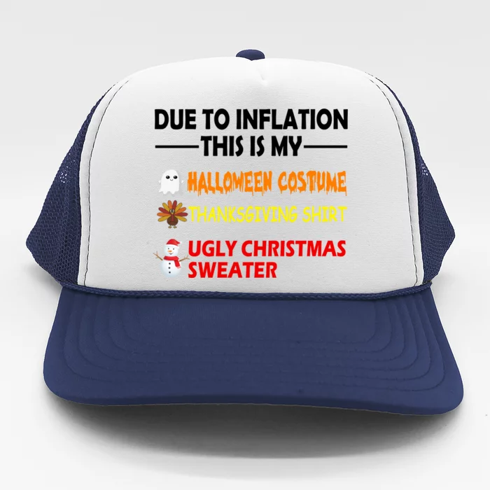 Due To Inflation This Is My Halloween Thanksgiving Ugly Christmas Trucker Hat