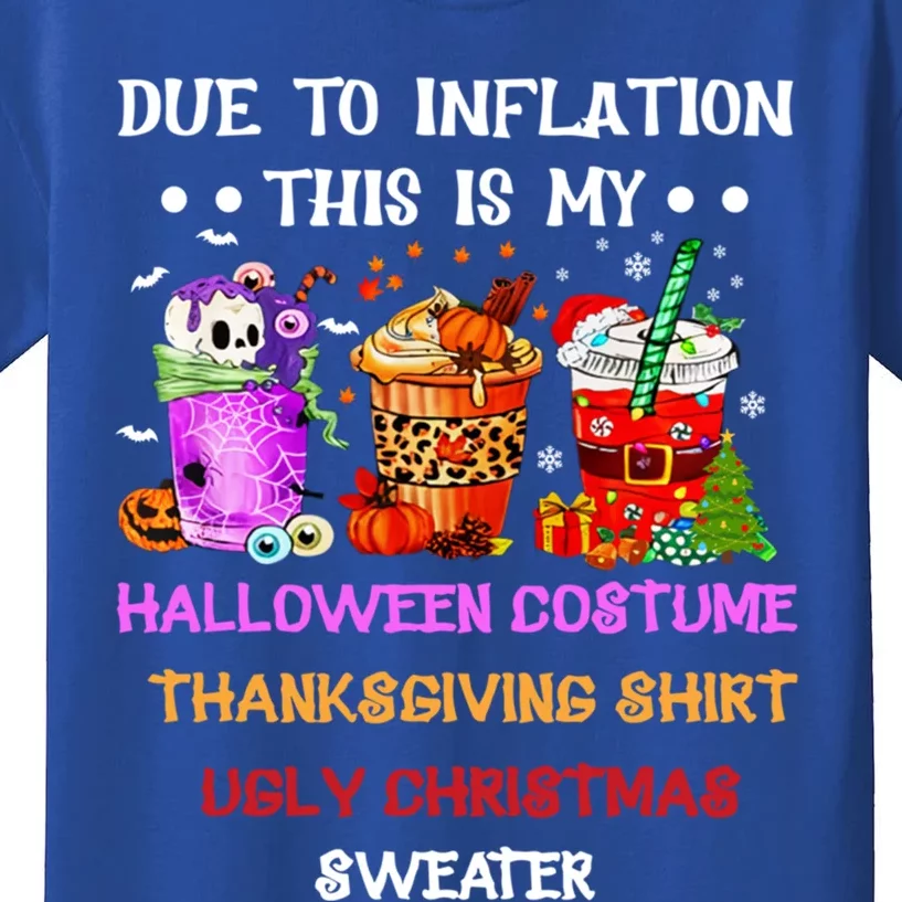 Due To Inflation This Is My Hallothanksmas Gift Kids T-Shirt