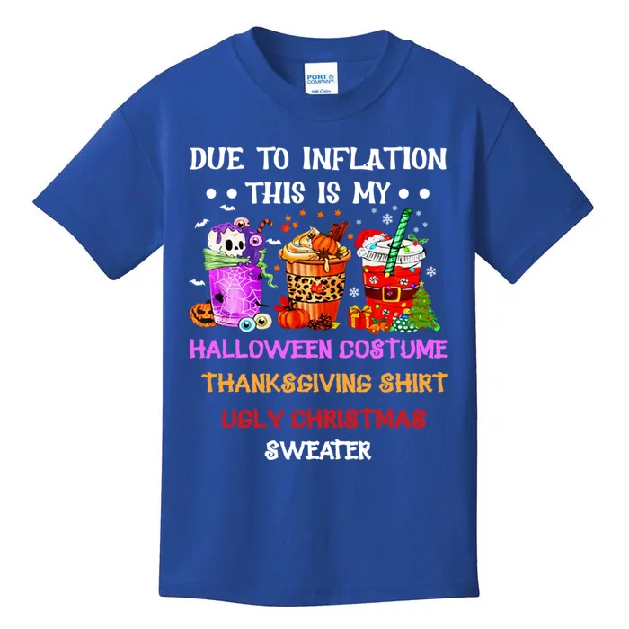 Due To Inflation This Is My Hallothanksmas Gift Kids T-Shirt