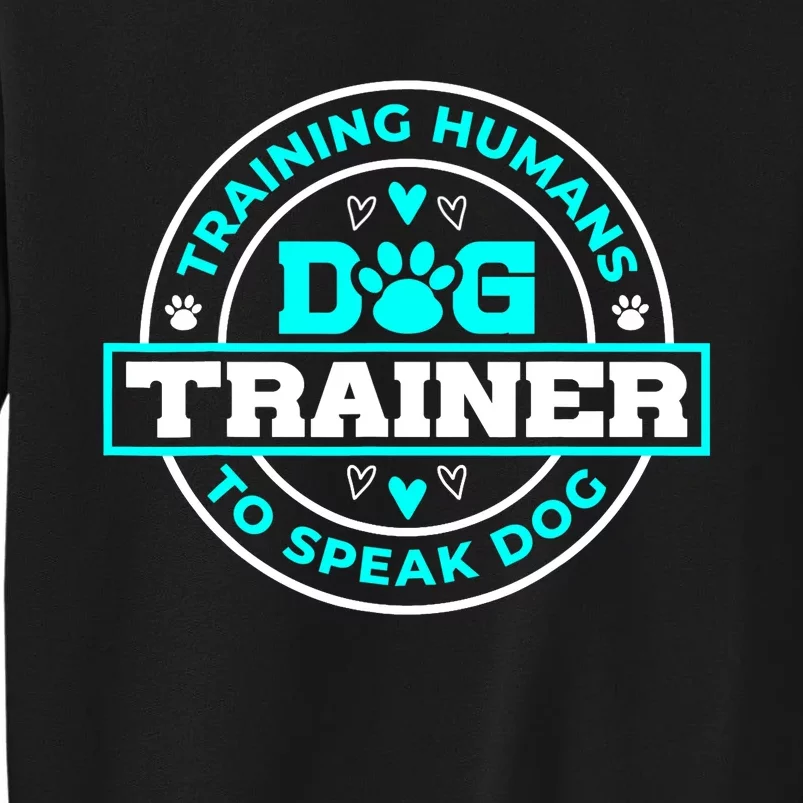 Dog Trainer I Training Humans | Funny Pet Training Sweatshirt