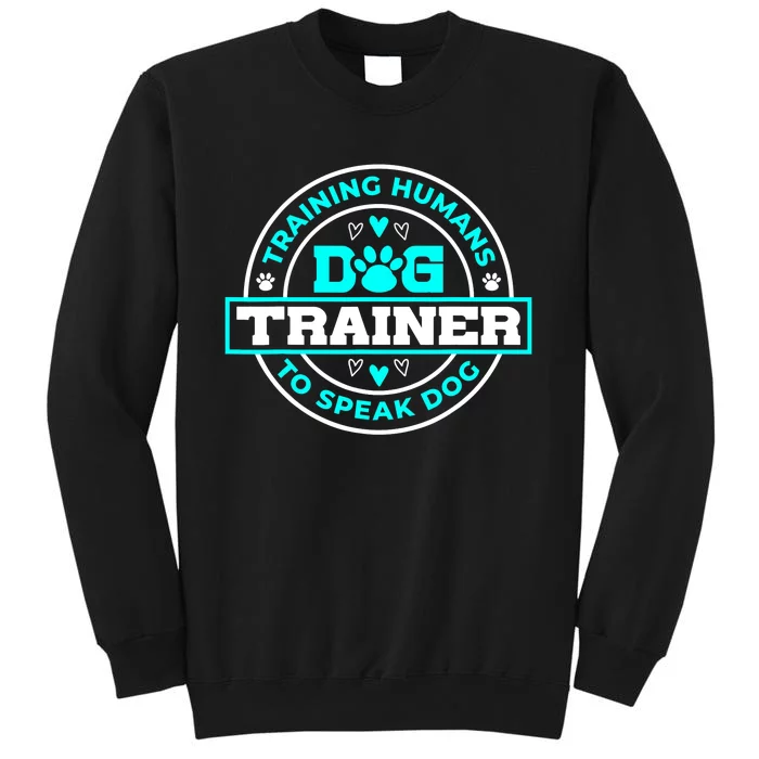 Dog Trainer I Training Humans | Funny Pet Training Sweatshirt